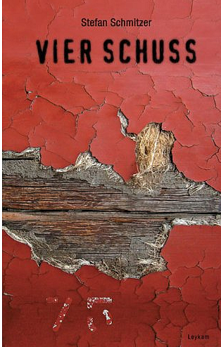 Stefan Schmitzer - Vier Schuss - Leykam Verlag - Prosa-Literatur - Glarean Magazin