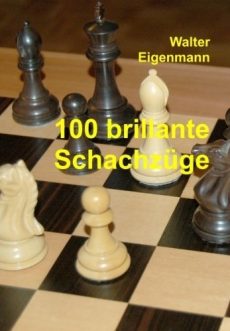 Walter Eigenmann: 100 brillante Schachzüge