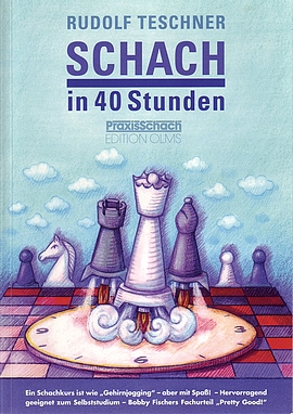 Rudolf Teschner: Schach in 40 Stunden - Edition Olms