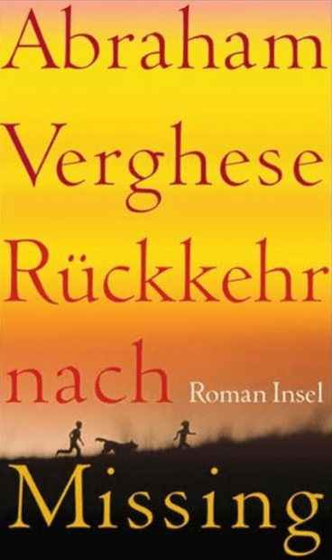 Abraham Verghese - Rückkehr nach Missing - Roman - Glarean Magazin