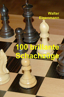 Walter Eigenmann - 100 brillante Schachzüge - Cover - Anzeige