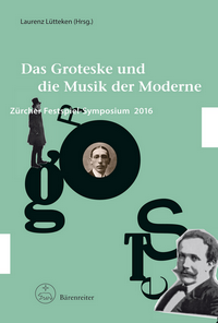 Laurenz Lütteken - Das Groteske und die Musik der Moderne - Cover