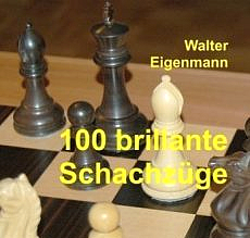 100 Brillante Schachzüge - Walter Eigenmann