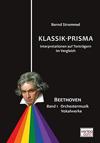 Bernd Stremmel - Beethoven-Interpretationen auf Tonträgern (Band 1) - Klassik Prisma - Glarean Magazin