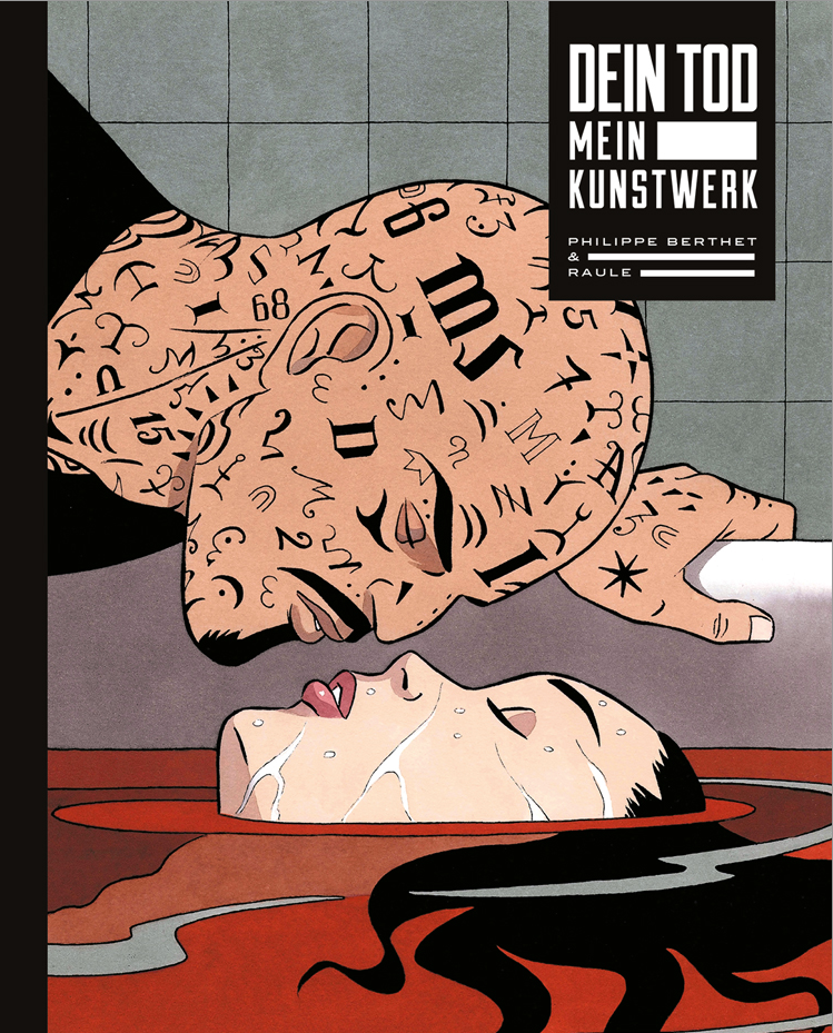 Dein Tod - Mein Kunstwerk - Philippe Berthet & Raule - Graphic Novel - Cover Glarean Magazin