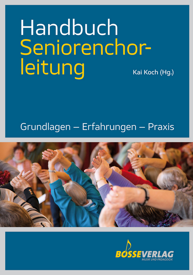 Kai Koch - Handbuch Seniorenchorleitung - Grundlagen - Erfahrungen - Praxis - Musik-Rezensionen Glarean Magazin