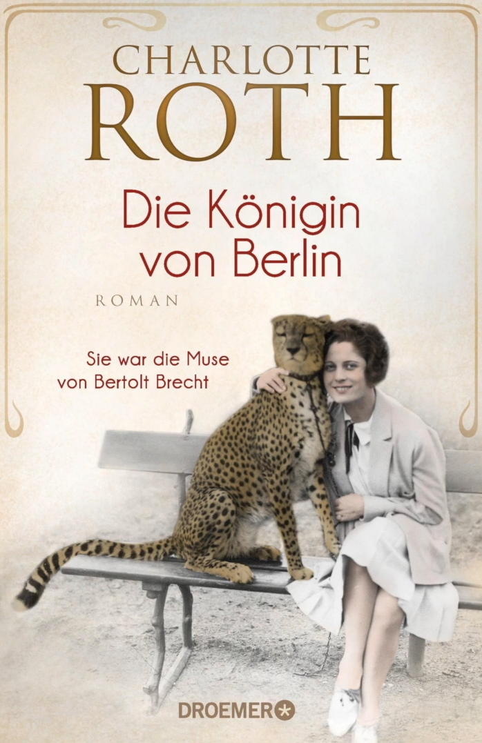 Charlotte Roth - Die Königin von Berlin - Sie war die Muse von Bertolt Brecht - Cover Droemer Verlag - Rezensionen Glarean Magazin