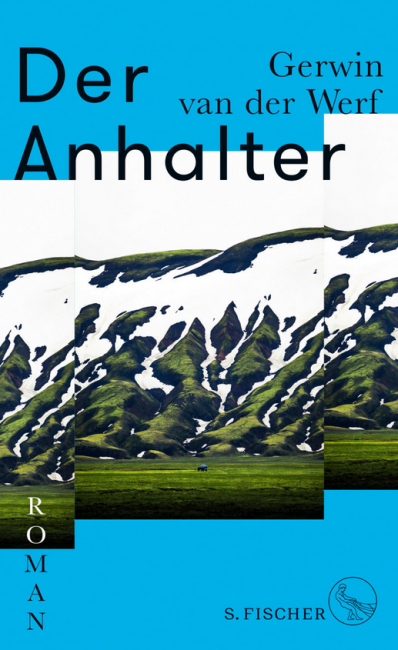 Gerwin van der Werf - Der Anhalter - S. Fischer Verlag - Cover - Literatur-Rezensionen Glarean Magazin