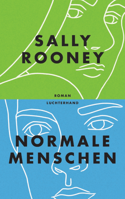 Sally Rooney - Normale Menschen - Roman - Luchterhand Verlag - Literatur-Rezensionen Glarean Magazin