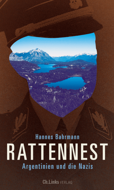 Hannes Bahrmann - Rattennest - Argentinien und die Nazis - Dokumentation - Buch-Rezension Glarean Magazin