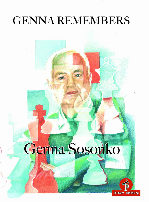 Gennadi Sosonko - Genna Remembers - Cover - Thinkers Publishing - Rezension Glarean Magazin