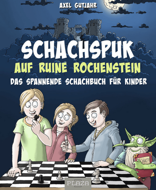 Axel Gutjahr - Schachspuk auf Ruine Rochenstein - Heel Verlag (Plaza) - Rezension GLAREAN MAGAZIN Axel Gutjahr - Schachspuk auf Ruine Rochenstein - Heel Verlag (Plaza) - Rezension GLAREAN MAGAZIN