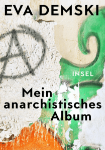 Eva Demski - Mein anarchistisches Album - Suhrkamp Verlag - Cover-Bild - Rezensionen Glarean Magazin