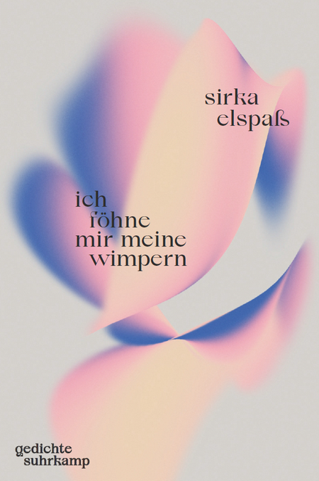 Sirka Elspaß - ich föhne mir meine wimpern - Gedichte - Lyrik-Rezensionen - Glarean Magazin